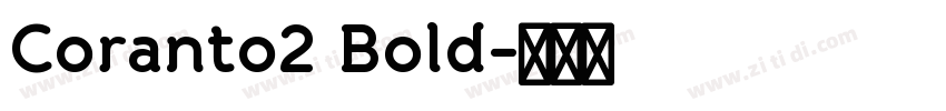 Coranto2 Bold字体转换 Coranto2 Bold字体转换